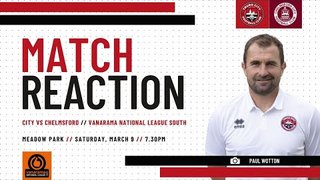 Paul Wotton Match Reaction: Chelmsford City (h) 23-24